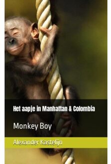 Brave New Books Het Aapje In Manhattan & Colombia - Alexander Kastelijn