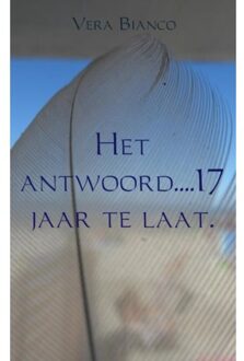 Brave New Books Het antwoord 17 jaar te laat - Boek Vera Bianco (9402112405)