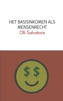 Brave New Books HET BASISINKOMEN ALS MENSENRECHT - Boek Olli Salvatore (9402175520)