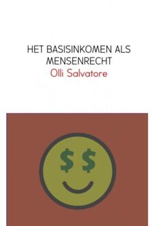 Brave New Books HET BASISINKOMEN ALS MENSENRECHT - Boek Olli Salvatore (9402175520)