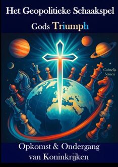 Brave New Books Het Geopolitieke Schaakspel - Gods Triumph - Cornelis Seinen - ebook