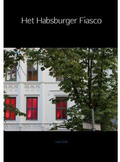 Brave New Books Het Habsburger Fiasco - Iwan Solo