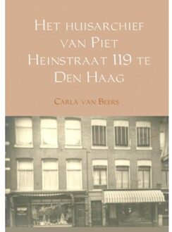 Brave New Books Het Huisarchief Van Piet Heinstraat 119 Te Den Haag - Carla van Beers