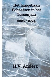 Brave New Books Het Langebaan Schaatsen In Het Tussenjaar - H.V. Anderz