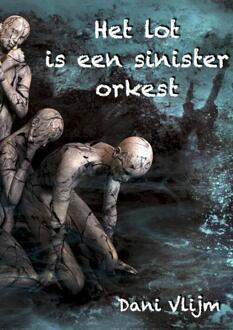 Brave New Books Het lot is een sinister orkest - Boek Dani Vlijm (9402176403)