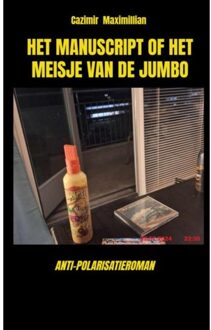 Brave New Books Het Manuscript Of Het Meisje Van De Jumbo - Cazimir Maximillian