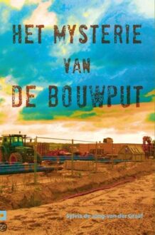 Brave New Books Het mysterie van de bouwput - Sylvia de Jong - van der Graaf - ebook