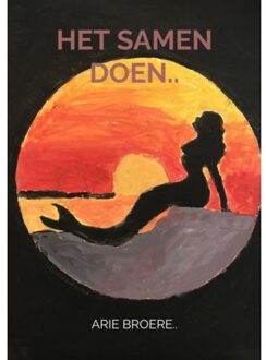 Brave New Books Het Samen Doen.. - Arie Broere