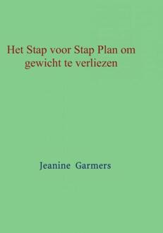 Brave New Books Het Stap voor Stap plan om gewicht te verliezen - Boek Jeanine Garmers (940213753X)