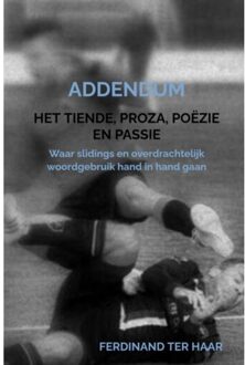 Brave New Books Het Tiende, Proza, Poëzie En Passie - Addendum - Ferdinand Ter Haar