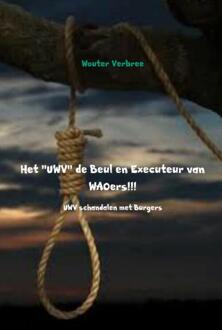 Brave New Books Het UWV de Beul en Executeur van WAOers