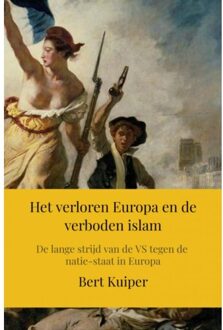 Brave New Books Het Verloren Europa En De Verboden Islam - Bert Kuiper