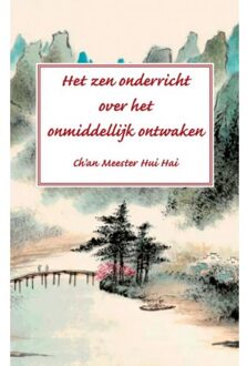 Brave New Books Het Zen Onderricht Over Het Onmiddellijk Ontwaken - Ch’An Meester Hui Hai