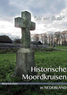 Brave New Books Historische moordkruisen in Nederland - Boek René ten Dam (9402157832)