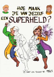 Brave New Books Hoe maak je van jezelf een superheld? - (ISBN:9789464350111)