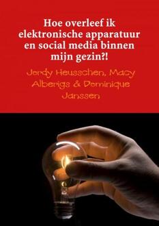 Brave New Books Hoe overleef ik elektronische apparatuur en social media binnen mijn gezin?