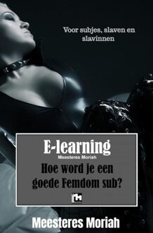 Brave New Books Hoe word je een goede Femdomsub? - Meesteres Moriah - ebook