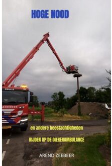 Brave New Books Hoge Nood En Andere Beestachtigheden - Arend Zeebeer