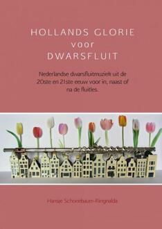 Brave New Books Hollands glorie voor dwarsfluit - Boek Hansje Schonebaum-Ringnalda (9402137882)