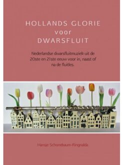 Brave New Books Hollands glorie voor dwarsfluit - Boek Hansje Schonebaum-Ringnalda (9402137882)