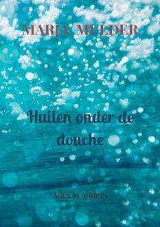 Brave New Books Huilen Onder De Douche - Marja Mulder