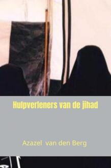 Brave New Books Hulpverleners Van De Jihad - Azazel Van den Berg