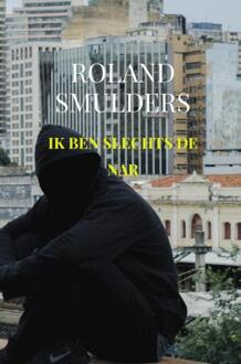 Brave New Books Ik Ben Slechts De Nar - Roland Smulders