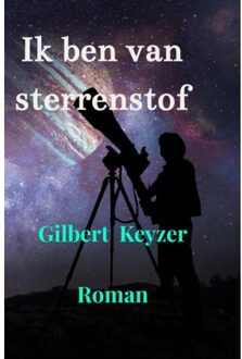 Brave New Books Ik Ben Van Sterrenstof - Gilbert Keyzer