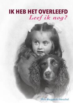 Brave New Books Ik Heb Het Overleefd - Leef Ik Nog? - Phili Blogowski-Herschel