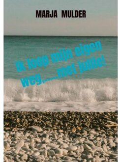 Brave New Books Ik Loop Mijn Eigen Weg,.....Met Jullie! - Marja Mulder