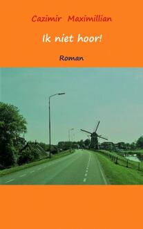 Brave New Books Ik niet hoor! - Boek Cazimir Maximillian (9402177140)