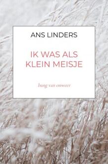 Brave New Books Ik Was Als Klein Meisje - Ans Linders