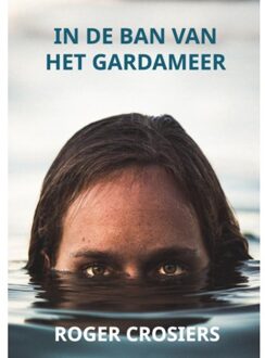 Brave New Books In De Ban Van Het Gardameer - Roger CROSIERS