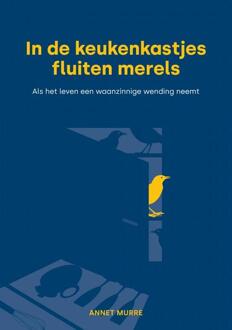 Brave New Books In De Keukenkastjes Fluiten Merels - Annet Murre