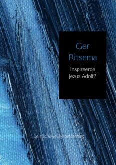 Brave New Books Inspireerde Jezus Adolf? - Boek Ger Ritsema (940213395X)