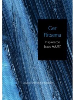 Brave New Books Inspireerde Jezus Adolf? - Boek Ger Ritsema (940213395X)