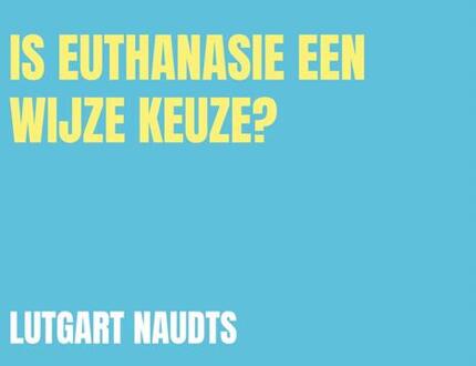 Brave New Books Is euthanasie een wijze keuze?