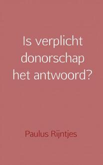 Brave New Books Is Verplicht Donorschap Het Antwoord?