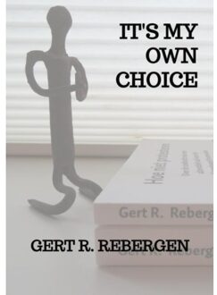 Brave New Books It's My Own Choice - Gert R. Rebergen