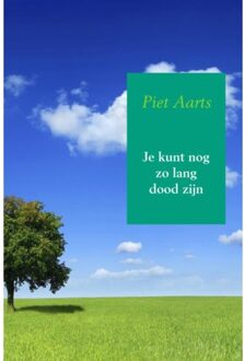 Brave New Books Je kunt nog zo lang dood zijn - Boek Piet Aarts (9402178023)