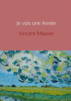 Brave New Books Je vois une année - Boek Vincent Massée (9402130195)