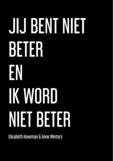 Brave New Books Jij Bent Niet Beter En Ik Word Niet Beter