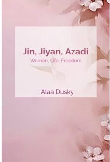 Brave New Books Jin, Jiyan, Azadi - Alaa Dusky