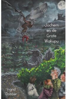 Brave New Books Jochem en de grote Wakupu - Boek Ingrid Dobber (9402101225)