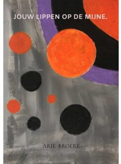 Brave New Books Jouw Lippen Op De Mijne. - Arie Broere