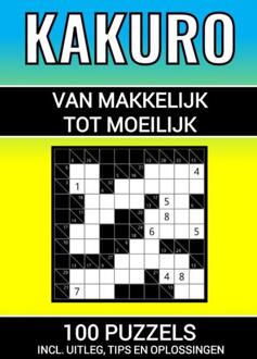 Brave New Books Kakuro - 100 Puzzels - Makkelijk Tot Moeilijk - Inclusief Uitleg, Tips En Oplossingen - Puzzelboeken & Meer