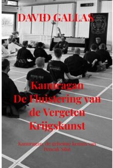 Brave New Books Kanuragan De Fluistering Van De Vergeten Krijgskunst - David Gallas