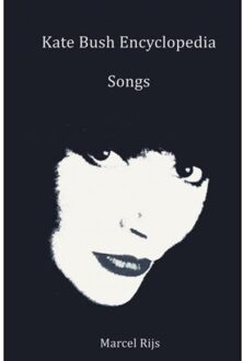 Brave New Books Kate Bush Encyclopedia: Songs - Marcel Rijs