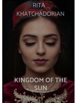 Brave New Books Kingdom Of The Sun - Rita Khatchadorian