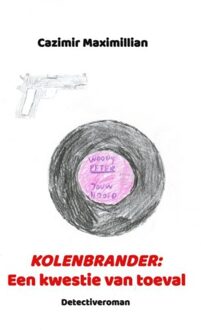 Brave New Books Kolenbrander: Een Kwestie Van Toeval - Cazimir Maximillian